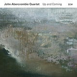 John Abercrombie Quartet - Up and Coming