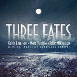 Keith Emerson; Marc Bonilla; Terje Mikkelsen; Keith Emerson Band; Munchner Rundf - Three Fates