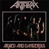 Anthrax - Armed And Dangerous
