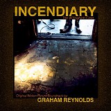 Graham Reynolds - Incendiary: The Willingham Case
