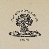 Traffic - John Barleycorn Must Die