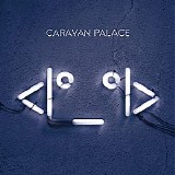 Caravan Palace - <|Â°_Â°|>