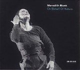 Meredith Monk - On Behalf Of Nature