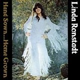 Linda Ronstadt - Hand Sown...Home Grown