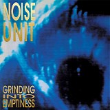 Noise Unit - Grinding Into Emptiness