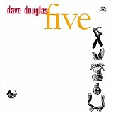 Dave Douglas - Five