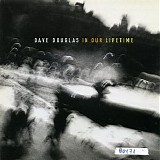 Dave Douglas - In Our Lifetime