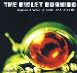 The Violet Burning - Demonstrates Plastic And Elastic