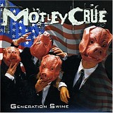 Motley Crue - Generation Swine (Crucial Crue edition)