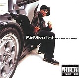 Sir Mix a Lot - Mack Daddy