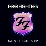 Foo Fighters - Saint Cecilia EP