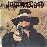 Johnny Cash - The Last Gunfighter Ballad