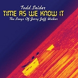 Todd Snider - Time As We Know It: Songs of Jerry Jeff Walker