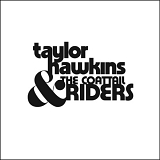Taylor Hawkins - Taylor Hawkins & The Coattail Riders