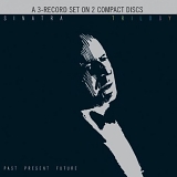 Frank Sinatra - Trilogy: Past, Present, Future [from The Complete Reprise Studio Recordings box set]