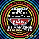 {Various Artists} - Hard To Find Jukebox Classics The Fifties: 31 Amazing Stereo Hits