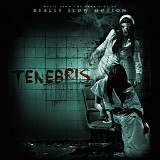 Really Slow Motion - Tenebris