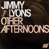 Jimmy Lyons - Lester Bowie - Alan Silva - Andrew Cyrille - - Other Afternoons
