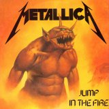 Metallica - Jump In The Fire