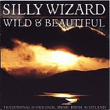 Silly Wizard - Wild & Beautiful