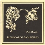 Dark Reality - Blossom Of Mourning