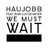 Haujobb - We Must Wait