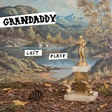 Grandaddy - Last Place