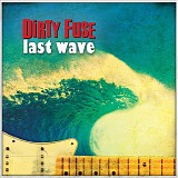 Dirty Fuse - Last Wave