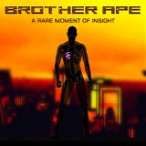 Brother Ape - A Rare Moment Of Insight
