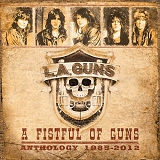 L.A. Guns - A Fistful Of Guns - Anthology 1985-2012