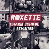Roxette - Charm School Revisited