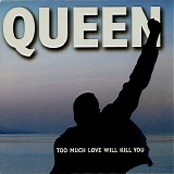 Queen - Too Much Love Will Kill You