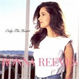 Ronna Reeves - Only The Heart