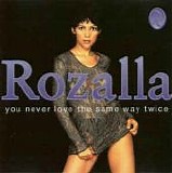 Rozalla - You Never Love The Same Way Twice