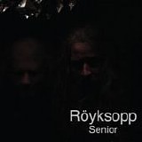 RÃ¶yksopp - Senior