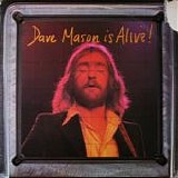 Dave Mason - Dave Mason Is Alive
