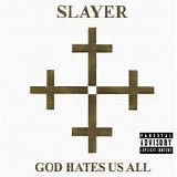 Slayer - God Hates Us All