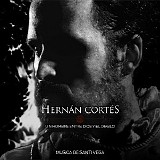 Santi Vega - HernÃ¡n CortÃ©s, Un Hombre Entre Dios y El Diablo