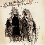 Laura Marling - A Creature I Don't Know