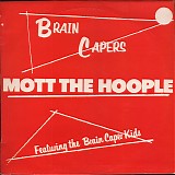 Mott The Hoople - Brain Capers