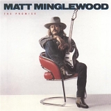 Matt Minglewood - The Promise