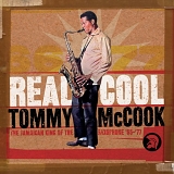 Tommy McCook - Real Cool - The Jamaican King of the Saxophone '66-'77