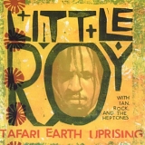 Little Roy - Tafari Earth Uprising