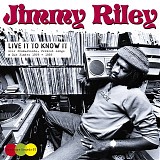 Jimmy Riley - Live It To Know It
