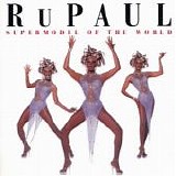 RuPaul - Supermodel Of The World