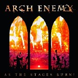 Arch Enemy - As The Stages Burn! (Live At Wacken 2016)
