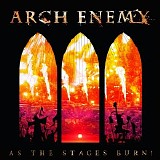 Arch Enemy - As The Stages Burn!