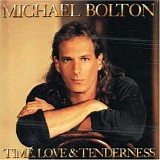 Michael Bolton - Time, Love & Tenderness