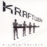 Kraftwerk - Minimum - Maximum