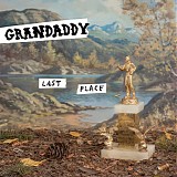 Grandaddy - Last Place